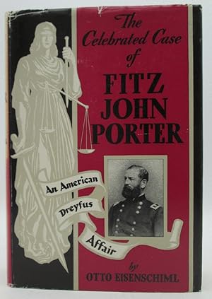 The Celebrated Case of Fitz John Porter, An American Dreyfus Affair