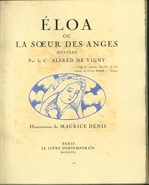 ÉLOA ou La Soeur des Anges Mystère. Par le Cte Alfred de Vigny. Illustrations de Maurice Denis. M...