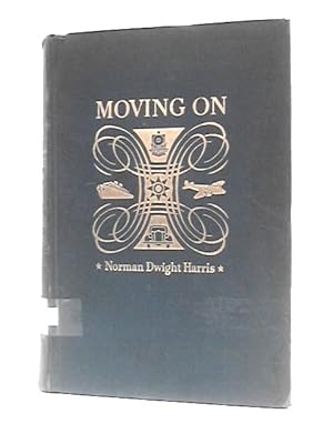 Seller image for Moving On - The Romance of Travel for sale by World of Rare Books