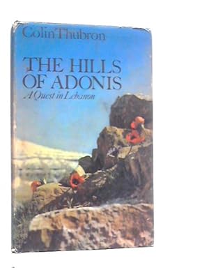 Seller image for The Hills of Adonis: A Quest in Lebanon for sale by World of Rare Books