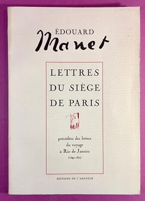 Lettres du siège de Paris, précédées des lettres du voyage à Rio de Janeiro.