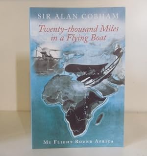 Twenty Thousand Miles in a Flying Boat: My Flight Round Africa