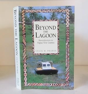 Seller image for Beyond the Lagoon: Hoverdoctors to Papua New Guinea for sale by BRIMSTONES