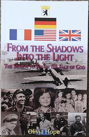 From the Shadows Into the Light : The Search to Touch the Face of God