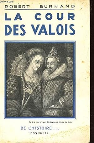 Imagen del vendedor de LA COUR DES VALOIS a la venta por Ammareal