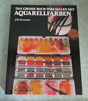 Das große Buch vom Malen mit Aquarellfarben. Geschichte, Technik, Material, Themen, Theorie und P...