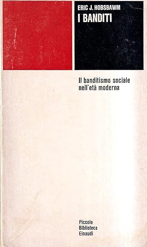 I banditi. Il banditismo sociale nell'età moderna