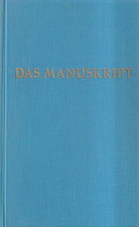 Das Manuskript. Handbuch für angehende Autoren, Lektoren u. Verleger. Form d. Wortkunst, Werkzeug...