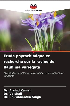 Bild des Verkufers fr Etude phytochimique et recherche sur la racine de Bauhinia variegata zum Verkauf von moluna