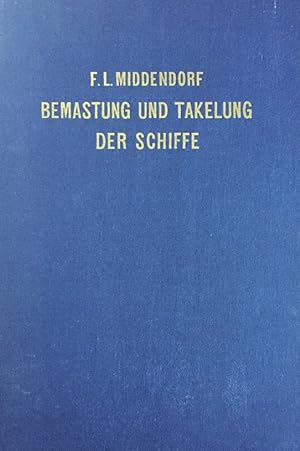 Bemastung und Takelung der Schiffe. Fotomechanischer Nachdruck der Ausgabe 1903.