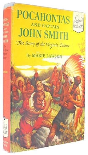 Pocahontas and Captain John Smith: The Story of the Virginia Colony (Landmark Books, Number 3).