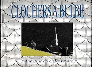 Clochers à Bulbe : Patrimoine du ciel savoyard