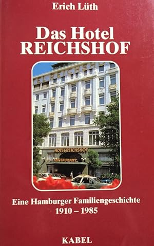 Das Hotel Reichshof. Eine Hamburger Familiengeschichte.