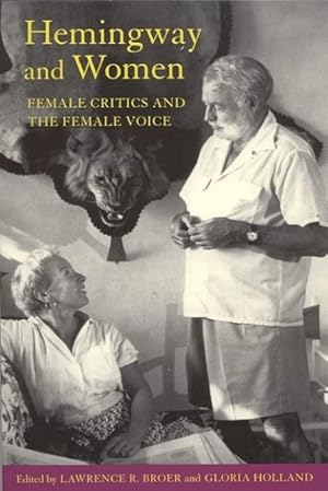 Image du vendeur pour Hemingway and Women: Female Critics and the Female Voice mis en vente par Lake Country Books and More