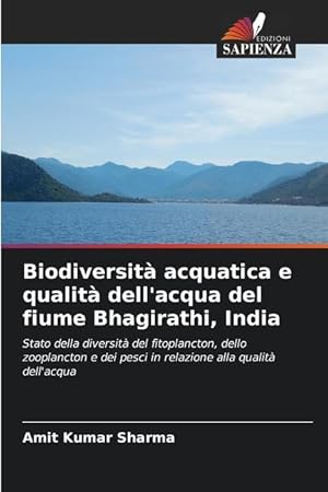 Bild des Verkufers fr Biodiversit acquatica e qualit dell acqua del fiume Bhagirathi, India zum Verkauf von moluna