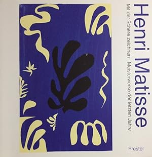 Seller image for Henri Matisse. Mit der Schere zeichnen. Meisterwerke der letzten Jahre. for sale by Antiquariat J. Hnteler