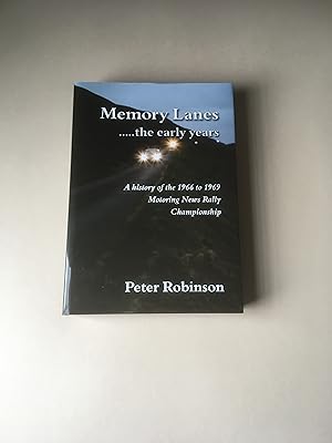 Seller image for Memory Lanes. The early years. A history of the 1966 to 1969 Motoring News Rally Championship. With a generous handwritten presentation from the author (see image) on the front free endpaper. for sale by T S Hill Books