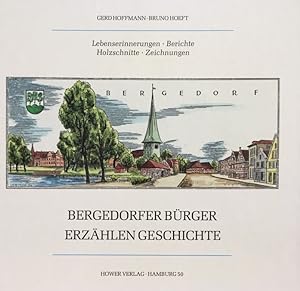 Seller image for Bergedorfer Brger erzhlen Geschichte. Lebenserinnerungen - Berchte - Holzschnitte - Zeichnungen. for sale by Antiquariat J. Hnteler