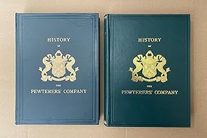 Imagen del vendedor de History of The Worshipful Company of Pewterers of the City of London, Based Upon Their Own Records (Volumes I-II) a la venta por Fahrenheit's Books