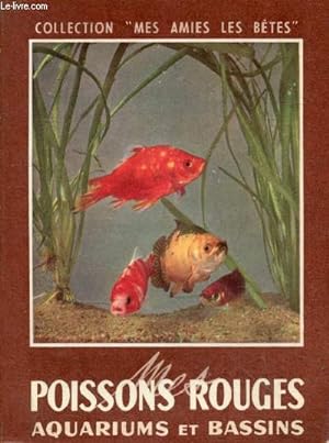 Image du vendeur pour Mes poissons rouges aquariums et bassins de jardin - Collection mes amies les btes. mis en vente par Le-Livre