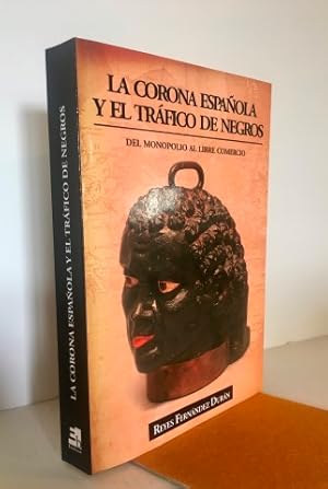 La corona española y el tráfico de negros. Del monopolio al libre comercio