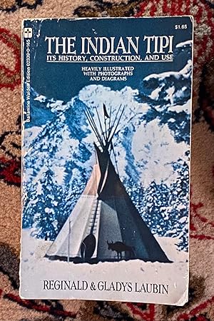 Image du vendeur pour The Indian Tipi, Its history, Construction, and Use mis en vente par The Extreme History Project