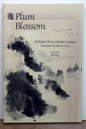 Seller image for PLUM BLOSSOM: POEMS OF LI CH'ING-CHAO [SIGNED] for sale by RON RAMSWICK BOOKS, IOBA