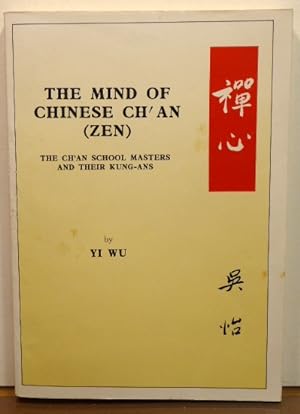 Immagine del venditore per THE MIND OF CHINESE CH'AN: THE CH'AN SCHOOL MASTERS AND THEIR KUNG-ANS venduto da RON RAMSWICK BOOKS, IOBA