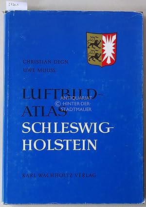 Luftbild-Atlas Schleswig-Holstein. Teil II: Eine Landeskunde in 72 farbigen Luftaufnahmen.