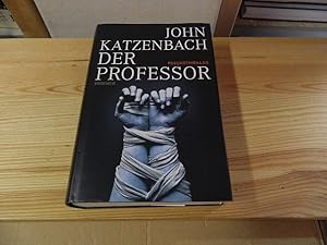 Bild des Verkufers fr Der Professor : Psychothriller. John Katzenbach. Aus dem Amerikan. von Anke und Eberhard Kreutzer zum Verkauf von Versandantiquariat Schfer