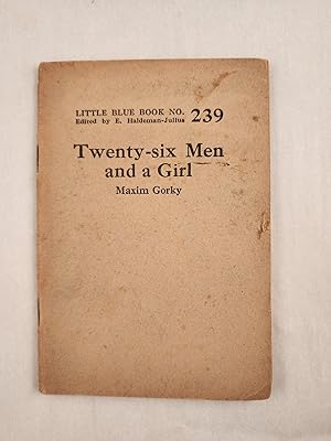 Bild des Verkufers fr Twenty-six Men and a Girl Little Blue Book No. 239 zum Verkauf von WellRead Books A.B.A.A.