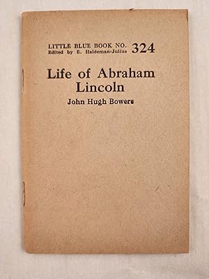 Bild des Verkufers fr Life of Abraham Lincoln Little Blue Book No. 324 zum Verkauf von WellRead Books A.B.A.A.