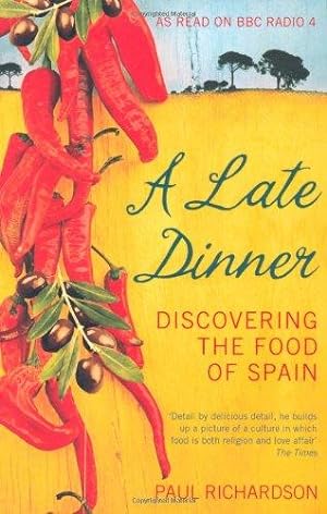 Seller image for A Late Dinner: Discovering the Food of Spain for sale by WeBuyBooks
