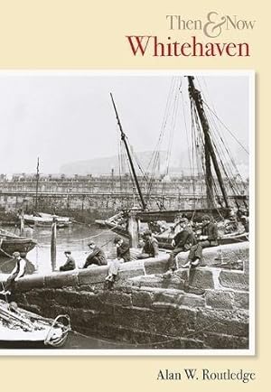 Seller image for Whitehaven (Archive Photographs: Then & Now) for sale by WeBuyBooks