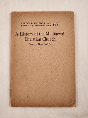 Imagen del vendedor de A History of the Mediaeval Christian Church Little Blue Book No. 67 a la venta por WellRead Books A.B.A.A.