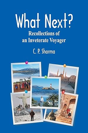 Seller image for What Next?: Recollections of an Inveterate Voyager for sale by Redux Books