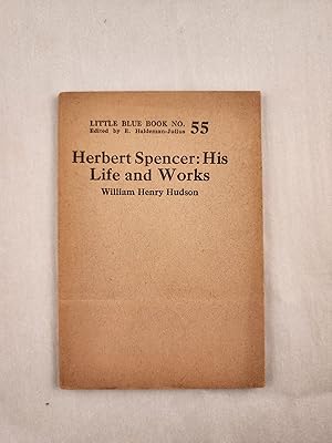 Seller image for Herbert Spencer: His Life and Works Little Blue Book No. 55 for sale by WellRead Books A.B.A.A.