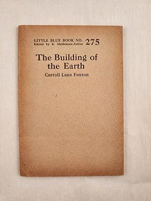 Seller image for The Building of the Earth Little Blue Book No. 275 for sale by WellRead Books A.B.A.A.