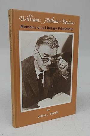 William Arthur Deacon: Memoirs of a Literary Friendship