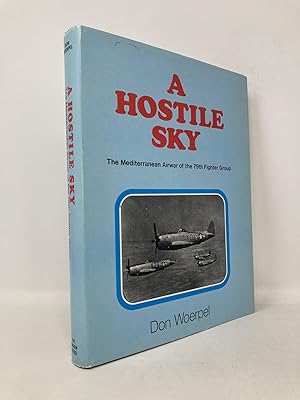 Seller image for A Hostile Sky : The Mediterranean airwar of the 79th Fighter Group for sale by Southampton Books