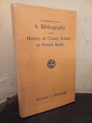 Seller image for A Contribution Towards A Bibliography of the History of County Kildare in Printed Books for sale by Temple Bar Bookshop