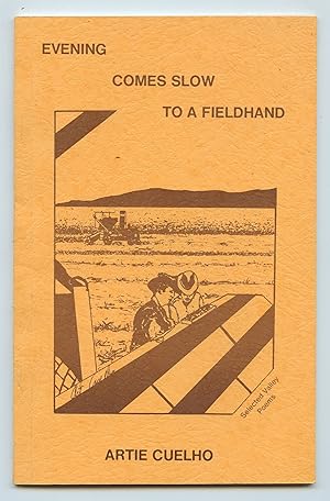 Seller image for Evening Comes Slow to a Fieldhand: Selected Valley Poems for sale by Attic Books (ABAC, ILAB)