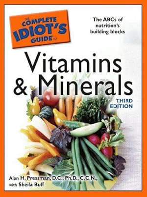 The Complete Idiot's Guide to Vitamins and Minerals
