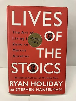 Lives of the Stoics: The Art Living from Zeno to Marcus Aurelius
