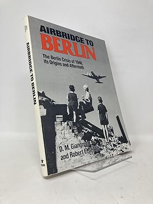 Immagine del venditore per Airbridge to Berlin: The Berlin Crisis of 1948, Its Origins and Aftermath venduto da Southampton Books
