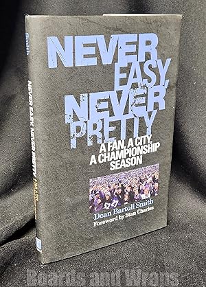 Never Easy, Never Pretty A Fan, a City, a Championship Season