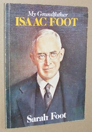 Image du vendeur pour My Grandfather Isaac Foot mis en vente par Nigel Smith Books
