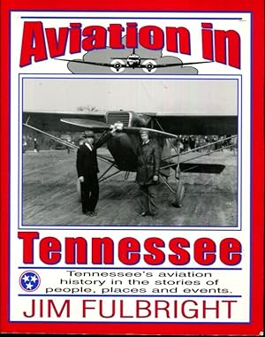 Seller image for Aviation in Tennessee: Tennessee's Aviation History in the Stories of People, Places, and Events for sale by Turgid Tomes