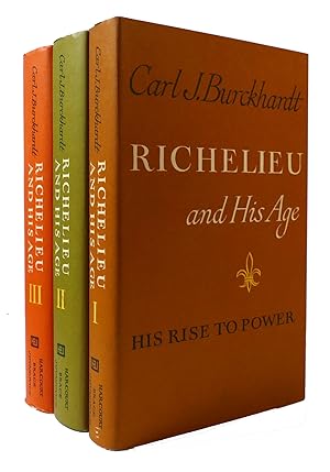 RICHELIEU AND HIS AGE: 3 VOLUME SET: HIS RISE TO POWER, ASSERTION OF POWER AND COLD WAR, POWER PO...