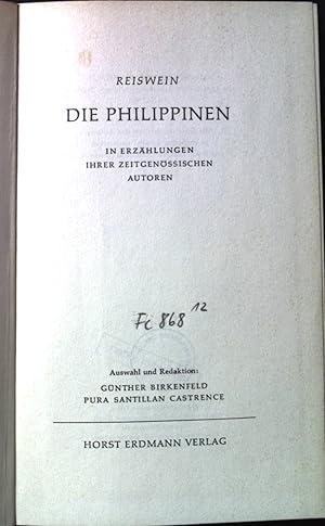 Seller image for Die Philippinen : in Erzhlungen ihrer zeitgenssischen Autoren. Reiswein. Buchreihe : Geistrige Begegnung, Bd. 12. for sale by books4less (Versandantiquariat Petra Gros GmbH & Co. KG)